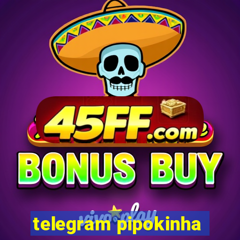 telegram pipokinha